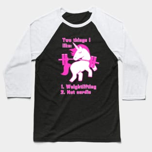 Unicorns love weightlifting, not cardio Baseball T-Shirt